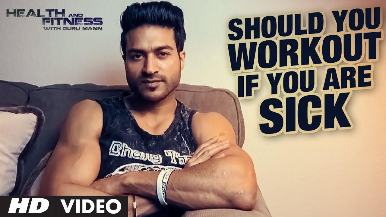 SHOULD You Train While Sick? Workout and Diet Advice