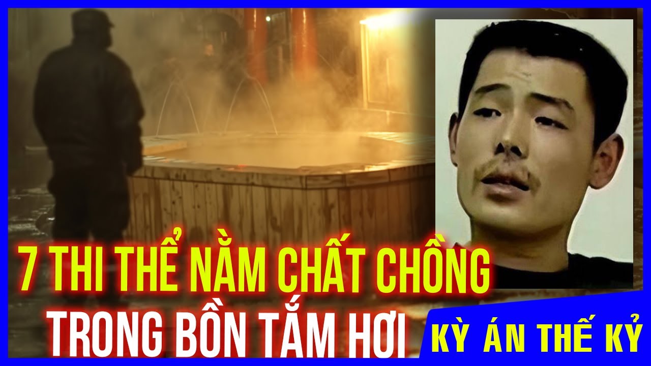 Kỳ Án #379 | 7 Thi Thể Nằm Chất Chồng Trong Bồn Tắm - Ác Mộng ở Nhà Tắm Lạc Viên