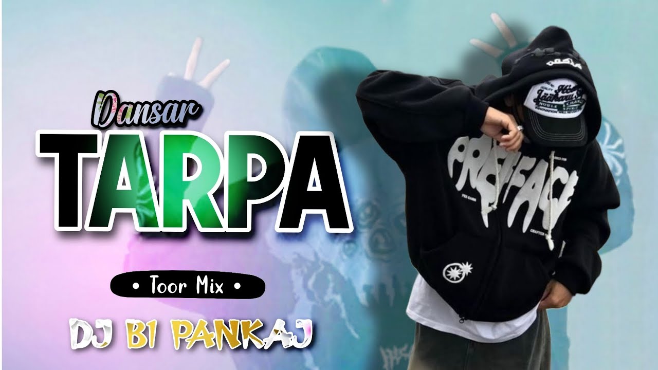 2025 NEW  DANSAR TARPA /  TOOR LOOP MIX / DJ B1 PANKAJ