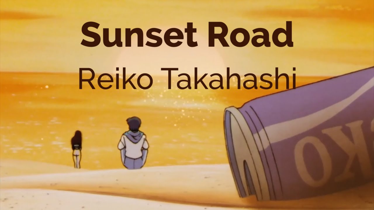 Reiko Takahashi - Sunset Road | Romaji/English Lyrics