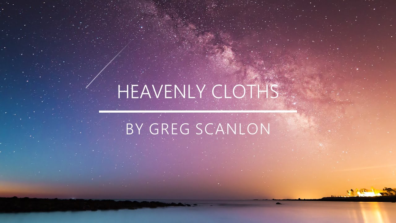 Heavenly Cloths (SATB div.) Greg Scanlon