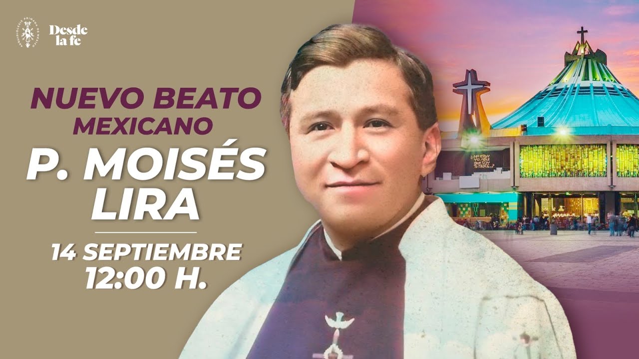 Transmisión en Vivo Beatificación Padre Moisés Lira Serafín | Basílica de Guadalupe