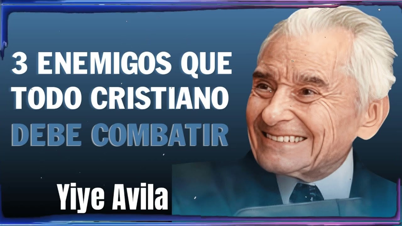 3 Enemigos Que Todo Cristiano Debe Combatir | Yiye Ávila Enseñanza