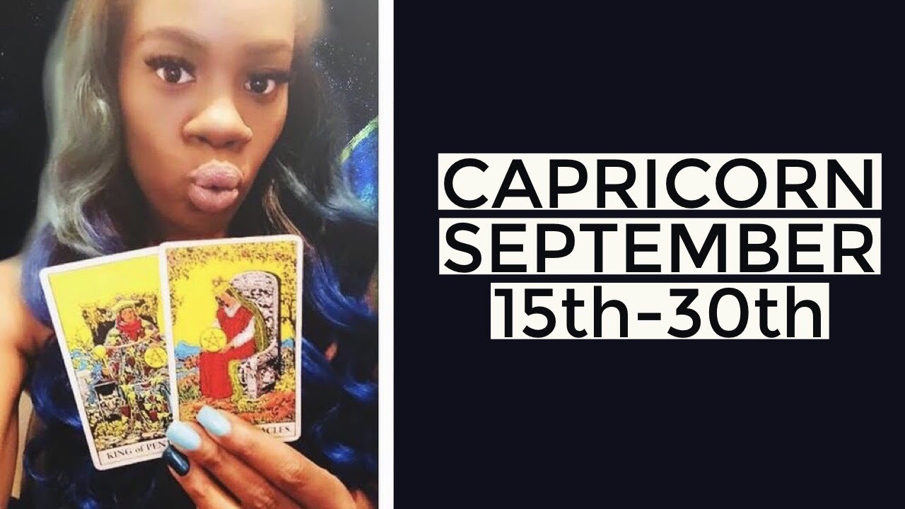 Capricorn - They Put You Through So Much, But They're Ready! Soulmate/Twin Flame - Sept 15th-30th