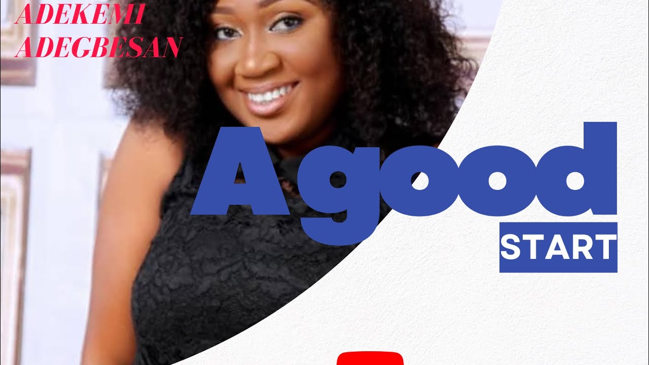 A Good Start | Adekemi Adegbesan 