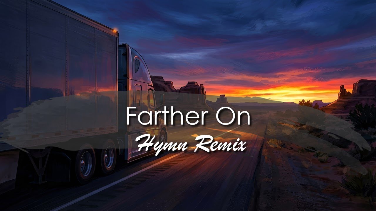Farther On | Country Hymn Remix