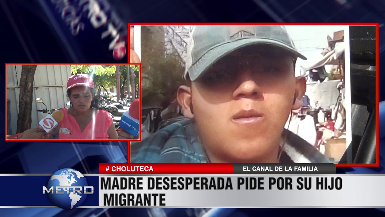 MADRE DESESPERADA PIDE POR SU HIJO MIGRANTE