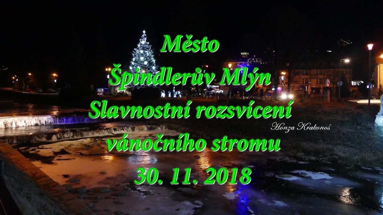 Špindlerův Mlýn   Slavnostní rozsvícení vánočního stromu   30  11  2018