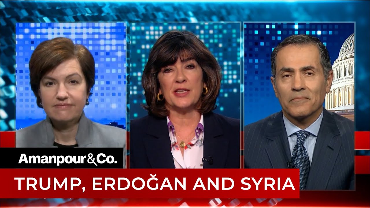 Experts Discuss Trump, Erdoğan and the Crisis in Syria | Amanpour and Company