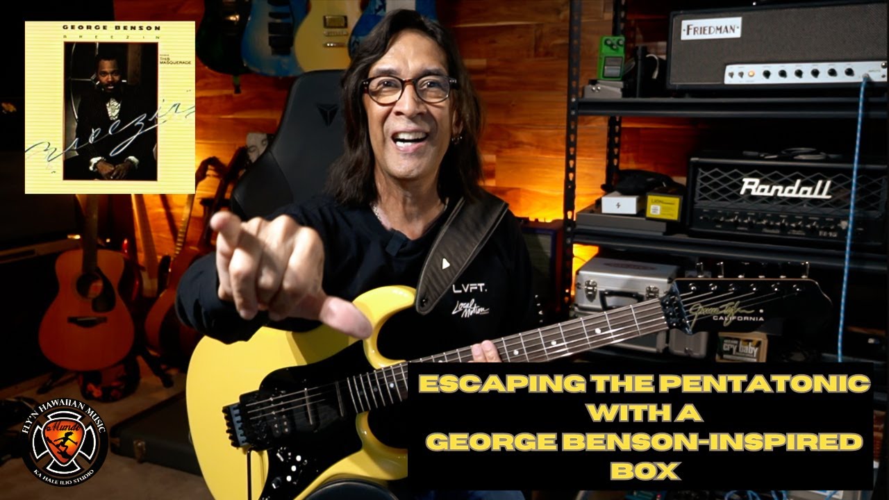 Escaping the Pentatonic with a George Benson-Inspired Box (and Play More Melodically!)