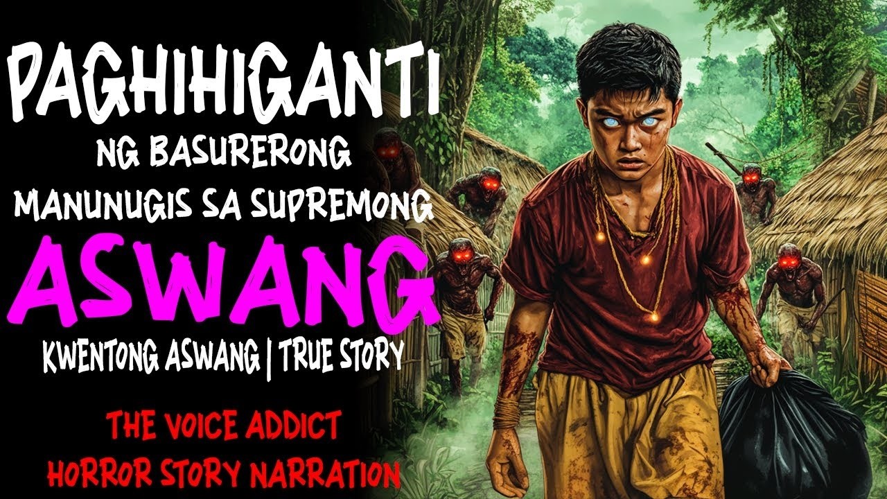 PAGHIHIGANTI NG BASURERONG MANUNUGIS SA SUPREMONG ASWANG Aswang True Story