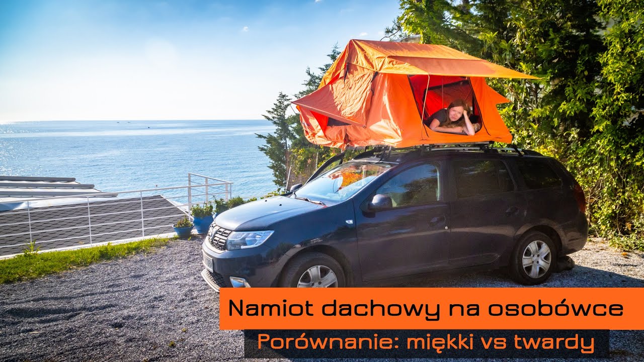 Namiot dachowy na osobówce - miękka vs. sztywna konstrukcja