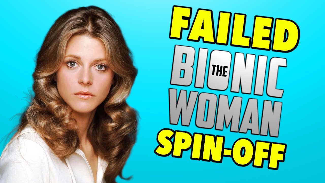 The Bionic Woman: Why the Spin-Off Failed