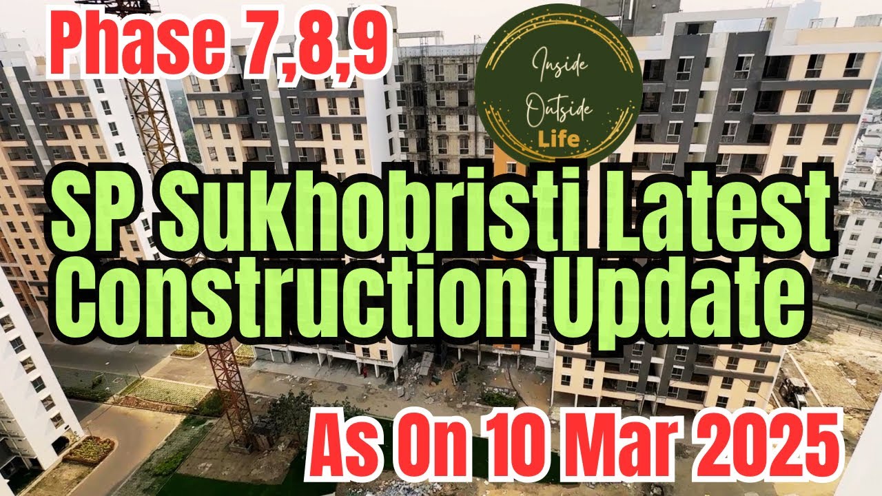 Construction Update #shapoorjipallonji #sukhobristi Phase 7,8,9 SPANDAN & SPRIHA  | 10-March-2025