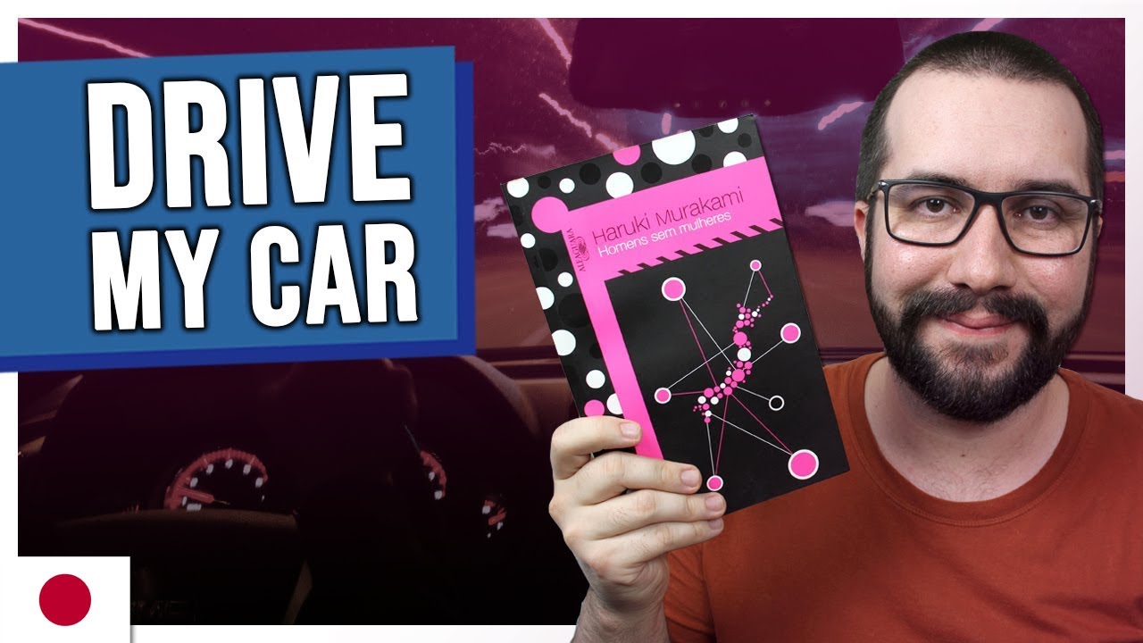 (RESENHA) DRIVE MY CAR, de Haruki Murakami | Japão Para Viver #26 | Dicas de Contos #12