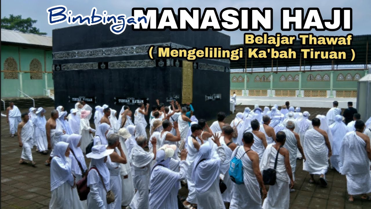 MANASIN HAJI 2 | Belajar Thawaf Mengelilingi Ka'bah