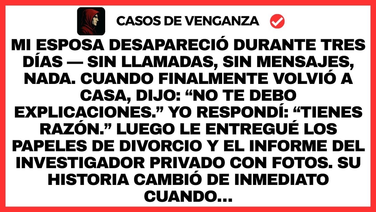 Mi esposa desapareció durante tres días — sin llamadas, sin mensajes, nada. Cuando finalmente