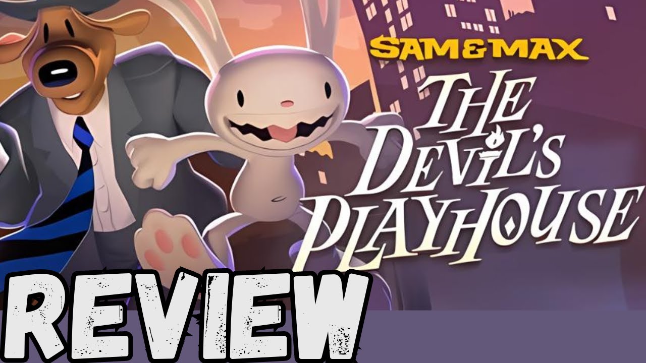 Before You Buy: Sam & Max: The Devil's Playhouse Remastered Review