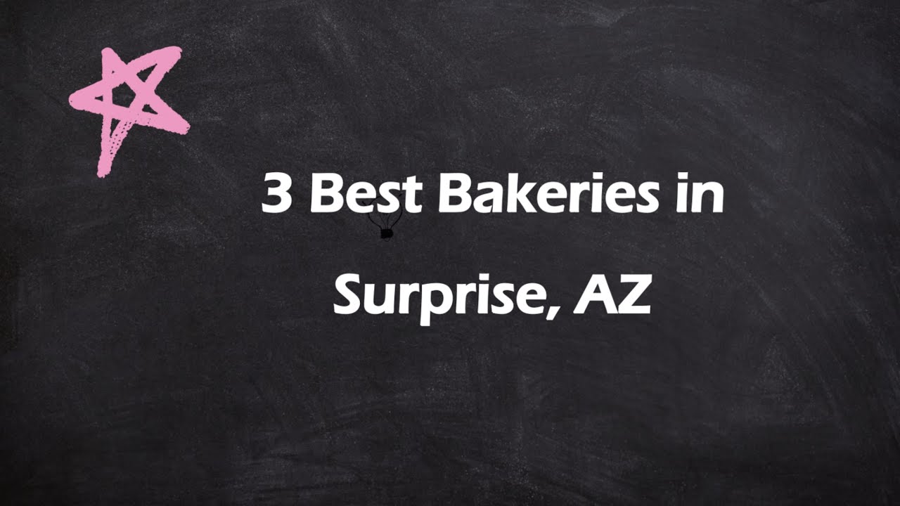 3 Best Bakeries in Surprise, Arizona 2024 | Bakeries