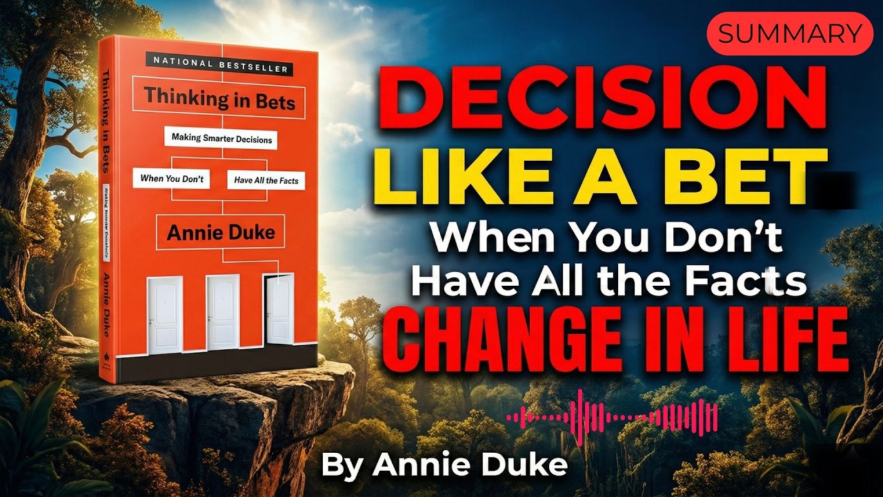 Decision Like a Bet 🔥Thinking in Bets By Annie Duke Summary🔥
