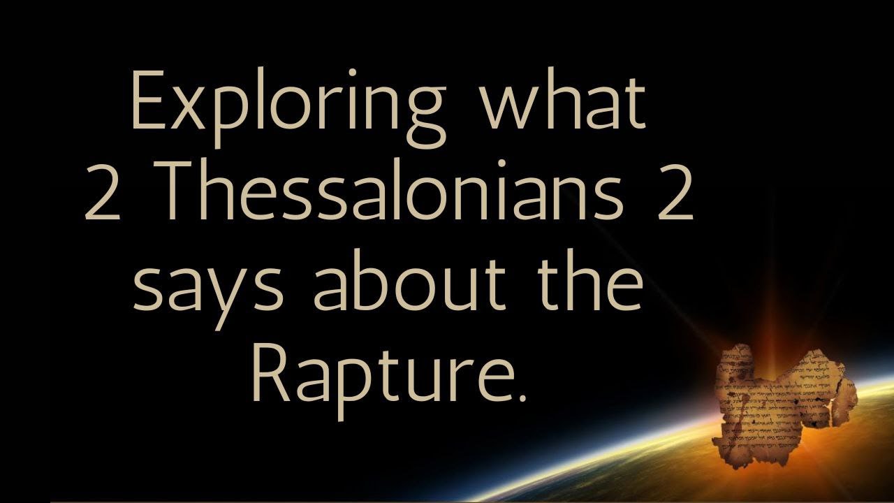 2 Thessalonians 2 and the Rapture