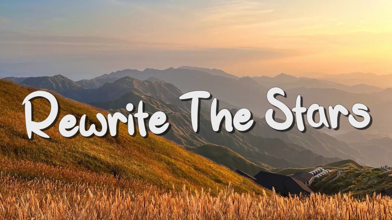 Rewrite The Stars - James Arthur (Lyrics) || Jaymes Young, Ed Sheeran (Mix Lyrics)