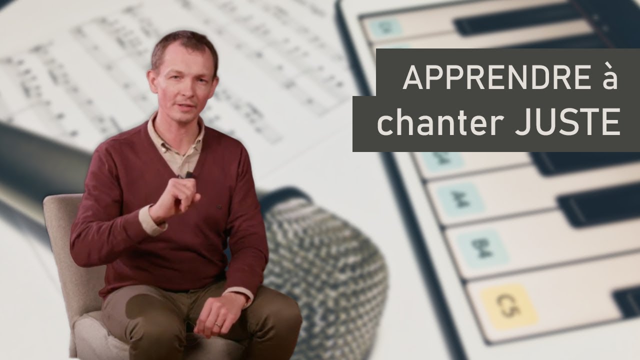 Apprendre à chanter - CHANTER PLUS JUSTE