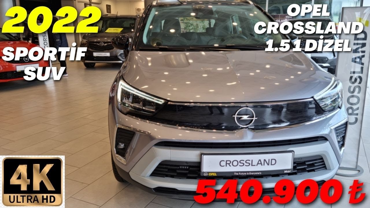 2022 OPEL CROSSLAND 1.5 DİZEL DETAYLI İNCELEME | SPORTİF SUV | 4K | 2022 CROSSLAND REVIEW