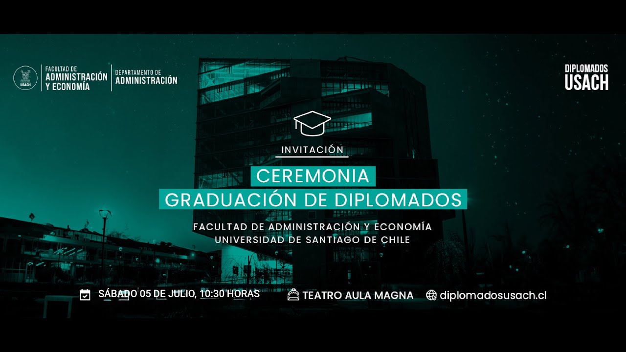 CEREMONIA GRADUACIÓN DE DIPLOMADOS DEPARTAMENTO DE ADMINISTRACIÓN FAE USACH