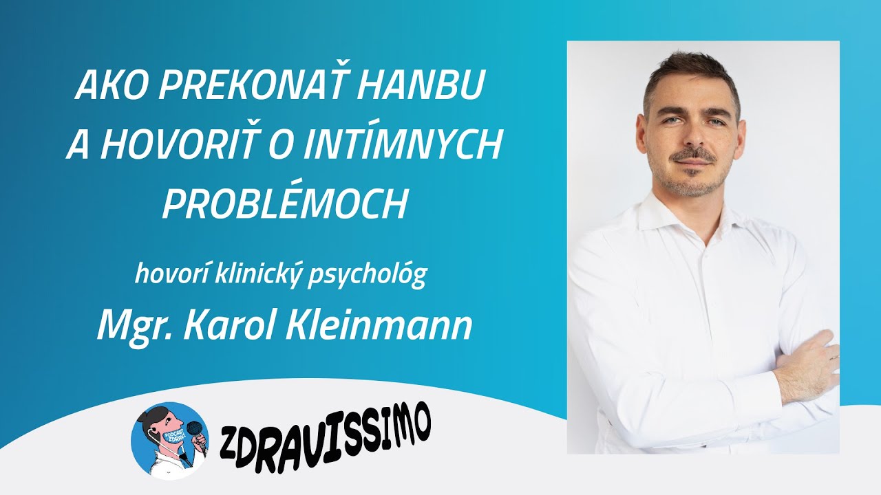 Mgr. Karol Kleinmann | Ako prekonať hanbu a hovoriť o intímnych problémoch