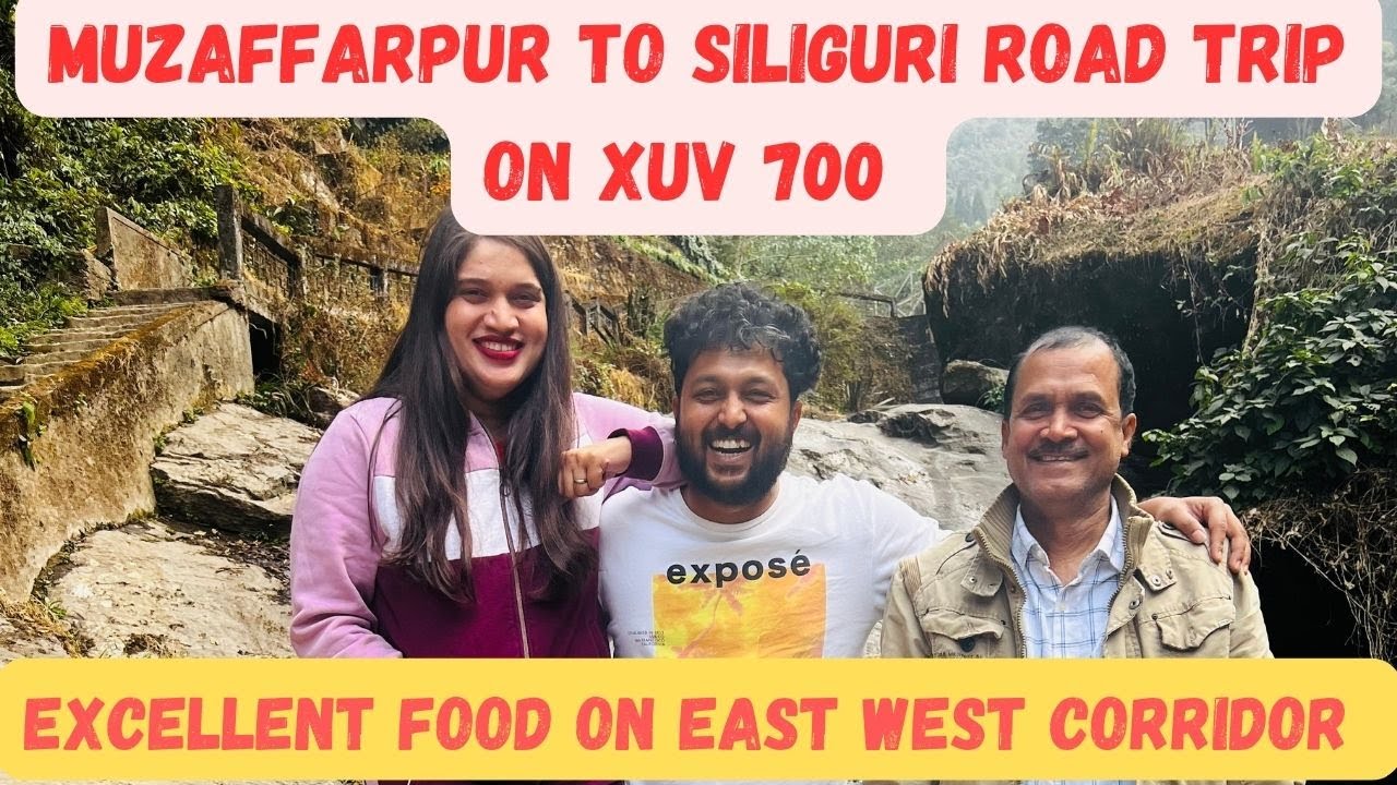 Muzaffarpur To Siliguri Road trip XUV 700 | Koshi Mahasetu | Highwaye Haveli | Gateway To North east