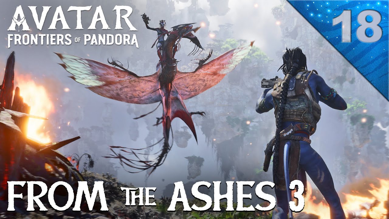 🌿 First Playthrough - Avatar Frontiers of Pandora [#18] From the Ashes DLC Expansion (Part 3)
