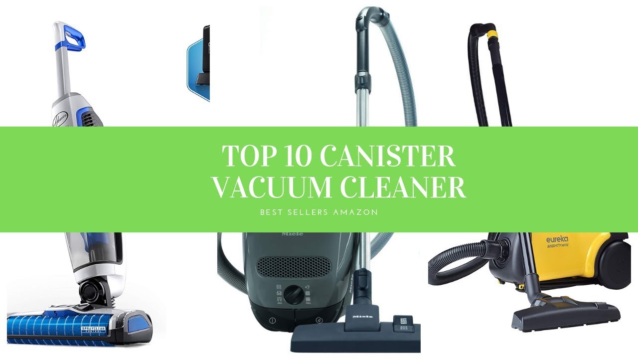 ✔️ TOP 10 BEST CANISTER VACCUM CLEANER 🛒 Amazon 2019