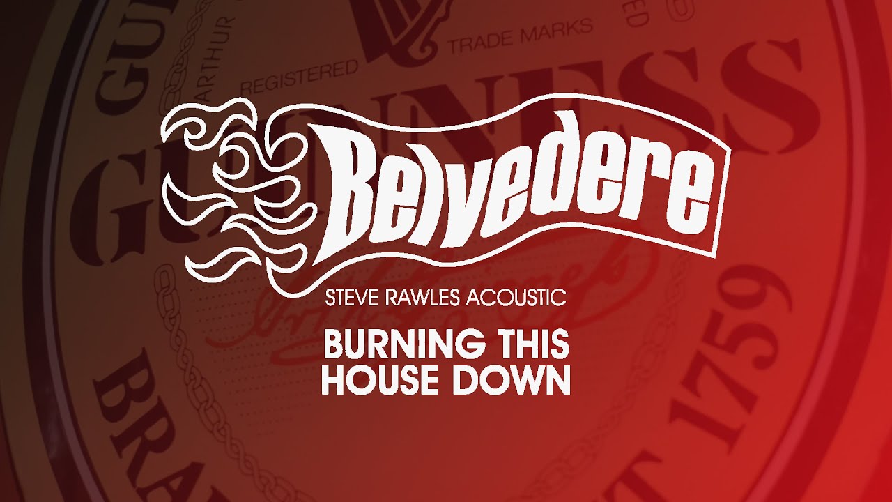 Steve Rawles (Belvedere) - Burning This House Down (Small Kaff Sessions)