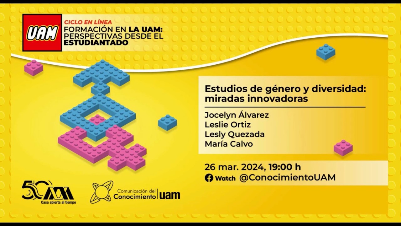 Ciclo Formación en la uam: Perspectivas desde el estudiantado (26 Mar 2024)