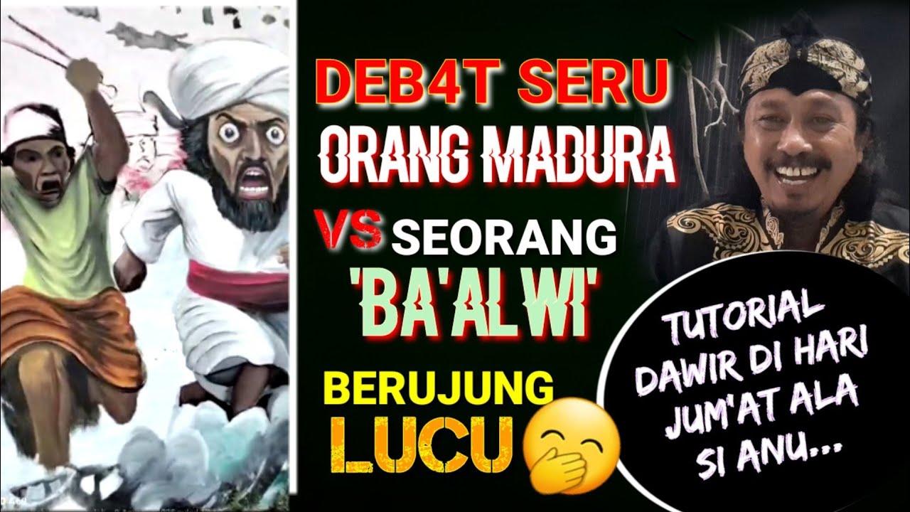 DEB4T Seru Orang Madura vs Ba'Alwi Berujung Lucu | Tutorial Dawir di Hari Jumat