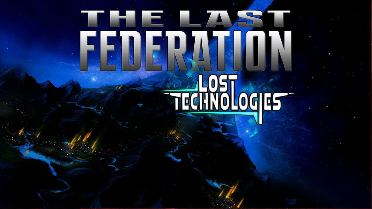 The Last Federation: The Lost Technologies (Trailer)