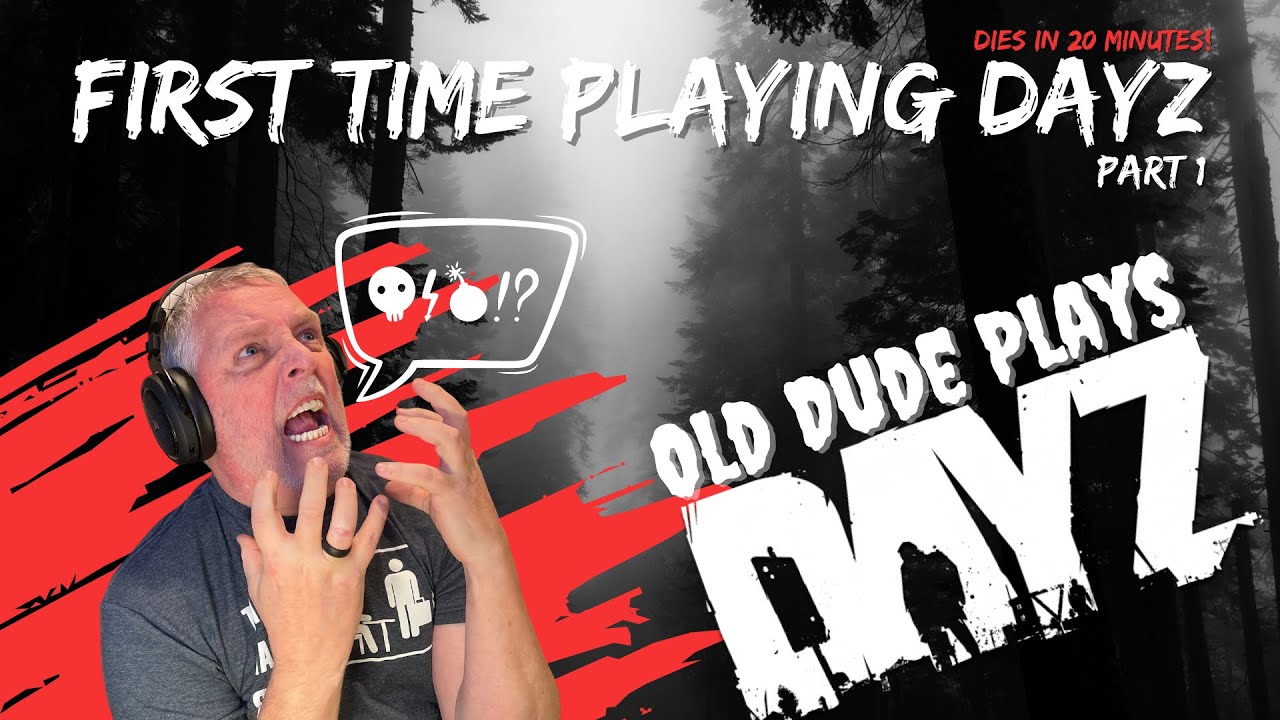 53-Year-Old Gamer Takes On DayZ for the FIRST TIME - Dead in 20 Minutes