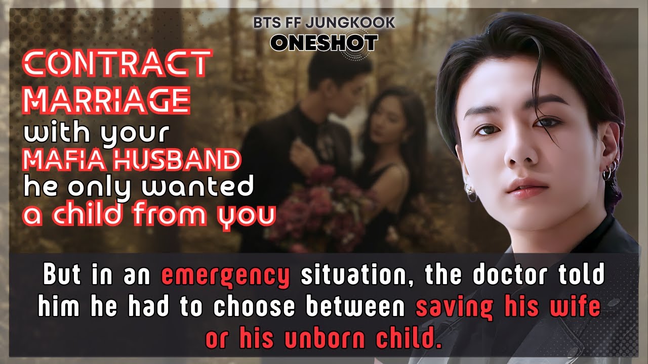 Jungkook FF Contract marriage, Ur mafia husband only wanted a child but doctor  told him BTS Oneshot
