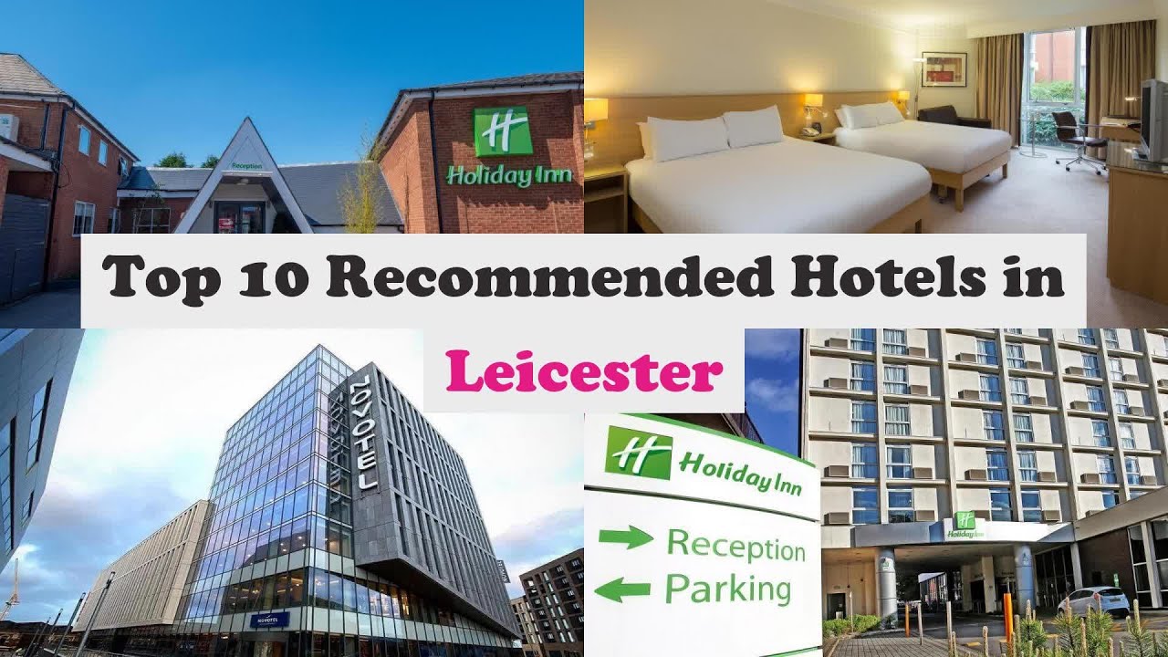 Top 10 Recommended Hotels In Leicester | Top 10 Best 4 Star Hotels In Leicester