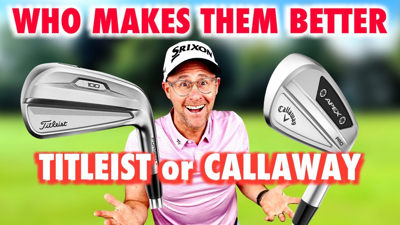 Who Makes The Best Players Iron - Titleist or Callaway?