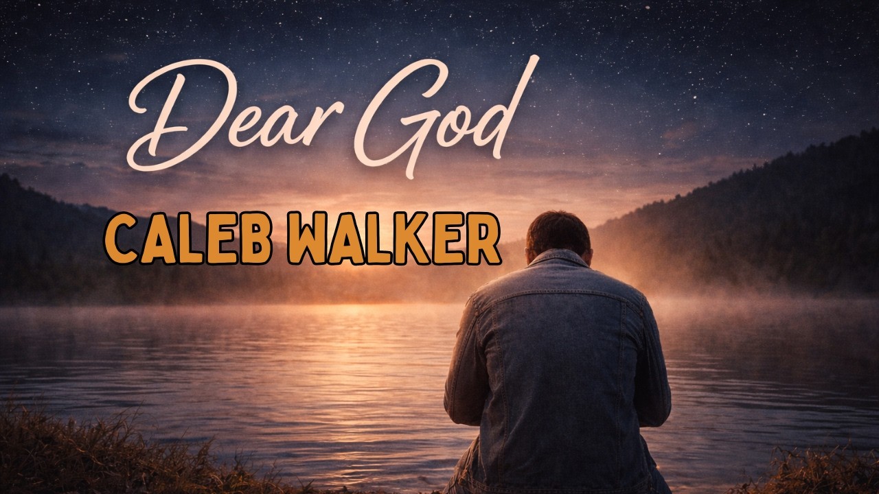 Dear God - Caleb Walker | Official Music Video