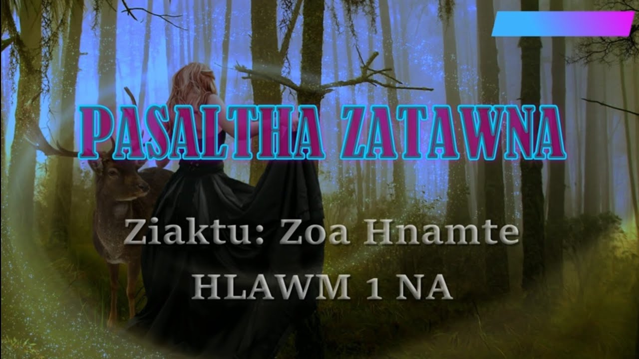 PASALTHA ZATAWNA (Hlawm 1) Zoa Hnamte