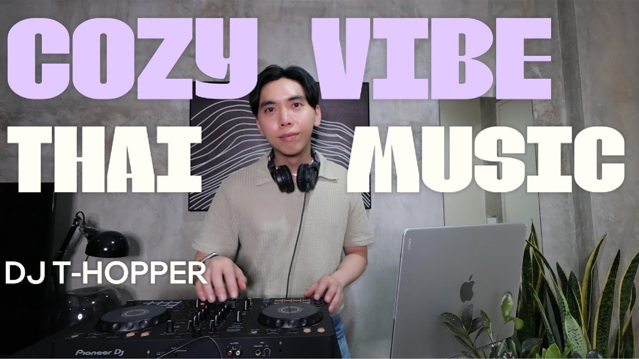 Vol.29 : Thai Cozy Vibe Mix Music [DJ T-HOPPER]