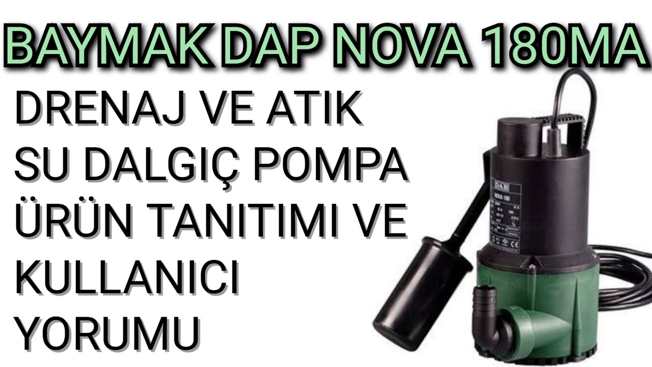 DRENAJ VE ATIK SU DALGIÇ POMPA ÜRÜN TANITIMI VE KULLANICI YORUMU BAYMAK DAP NOVA 180MA