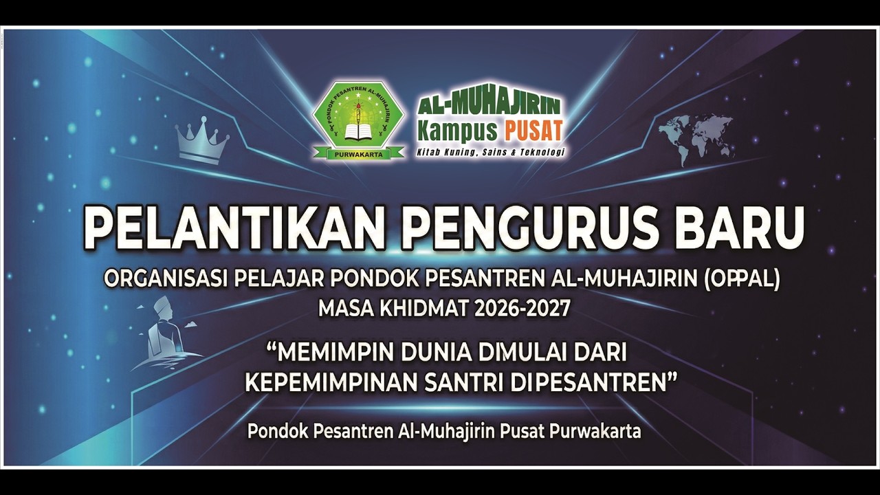 PELANTIKAN ORGANISASI PELAJAR PONDOK PESANTREN AL-MUHAJIRIN (OPPAL) MASA KHIDMAT 2026 - 2027 M