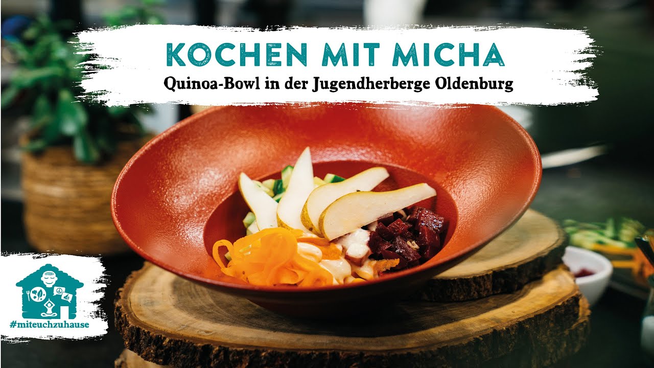 Kochen mit Micha - Quinoa Bowl in der Jugendherberge Oldenburg | Gesund Essen | #miteuchzuhause