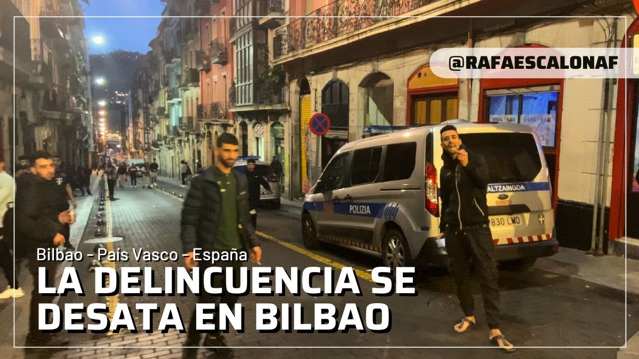 Bilbao bajo la delincuencia | Reportaje Bilbao España