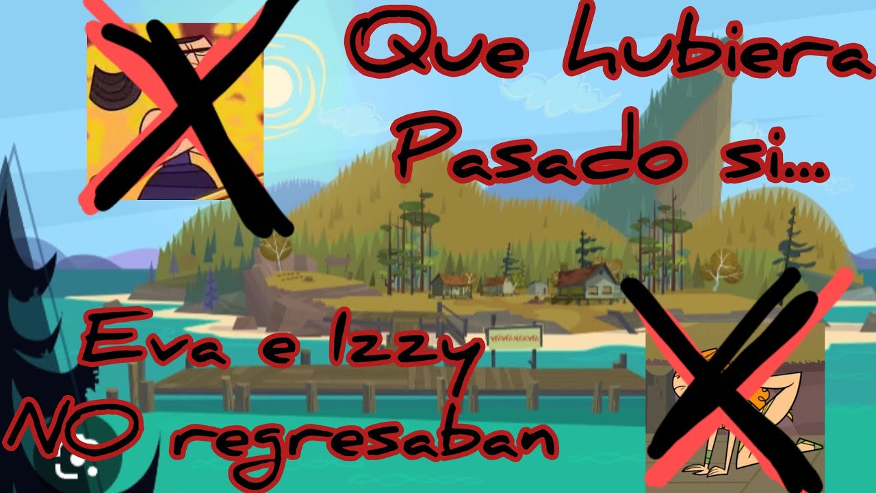 Que hubiera pasado si Eva e Izzy nunca regresaban en la fusion