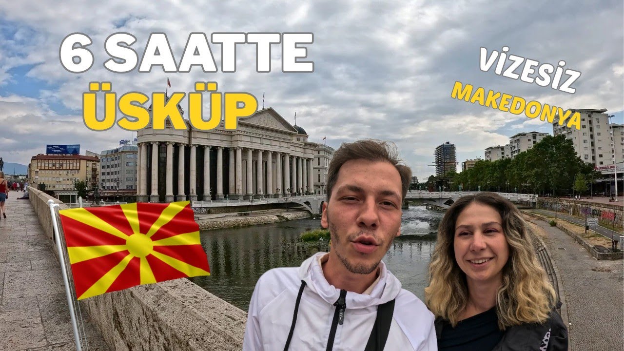 Üsküp’ü 6 Saatte Gezmek! | Sanat Köprüsü, Taş Köprü, Makedon Meydanı, Türk Çarşısı